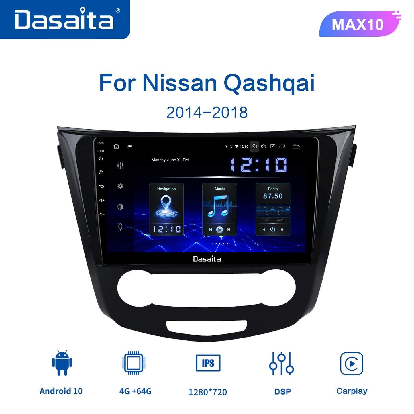 Dasaita MAX10 Nissan Qashqai 2014 2015 2016 2017 2018 Car Stereo 10.2 Inch Carplay Android Auto PX6 4G+64G Android10 1280*720 DSP AHD Radio